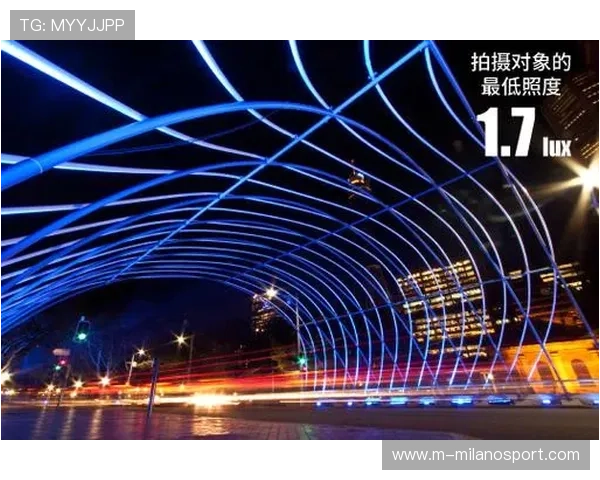 低照度拍摄性能突破,改善夜间赛事画质 低照度拍摄性能突破,改善夜间赛事画质